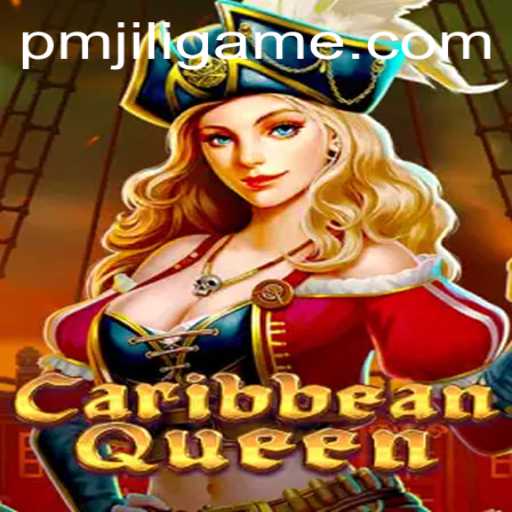 Discover the Thrills of CaribbeanQueen: A Journey into Adventure with PMJILI